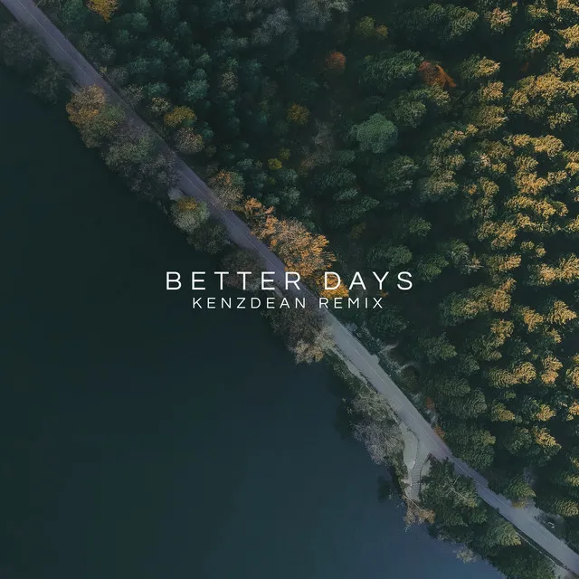 Better Days - KenzDean Remix