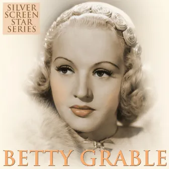 Silver Screen Star Series Betty Grable by Betty Grable