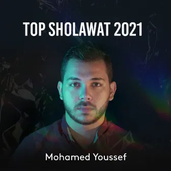 Top Sholawat 2021 by Mohamed Youssef