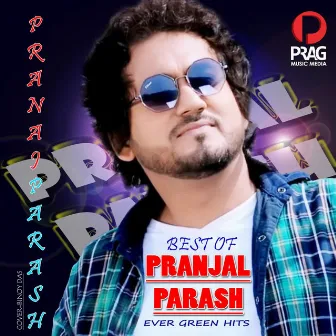 Best Of Pranjal Parash by Unknown Artist