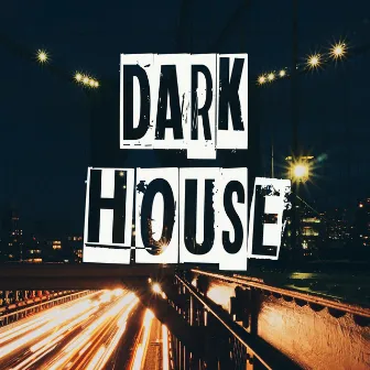 Dark House by Chris Rowand