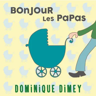 Bonjour les papas by Pierre Bluteau