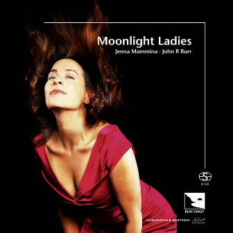 Moonlight Ladies (Audiophile Edition SEA) by John R. Burr