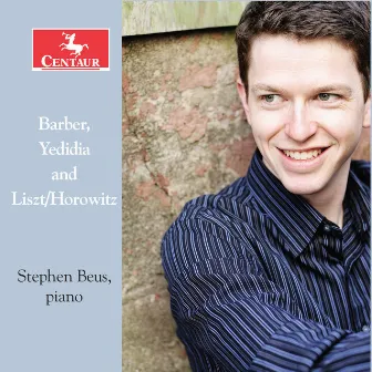 Barber, Yedidia & Liszt: Piano Works by Stephen Beus