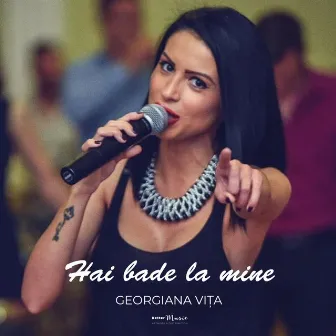 Hai Bade La Mine by Georgiana Vița