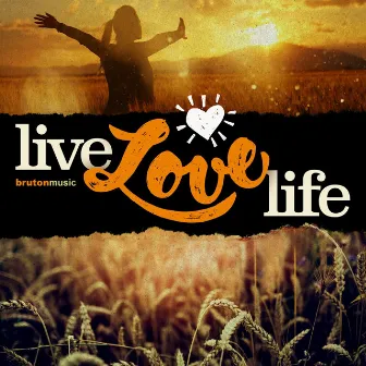 Live, Love, Life by Jonathan Josue Monroy