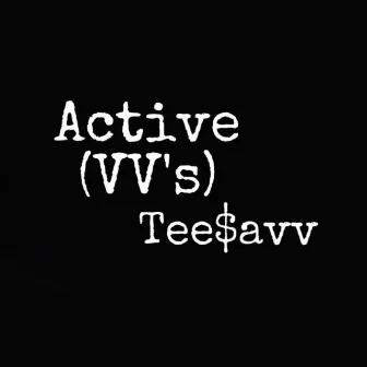 ACTIVE VV'S by TEE$AVV