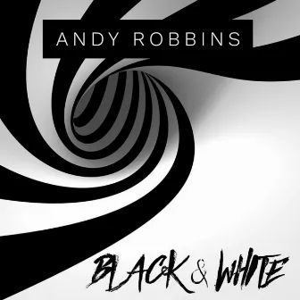 Black & White by Andy Robbins