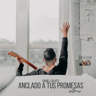 Anclado a Tus Promesas Intimo by Daniel Calveti