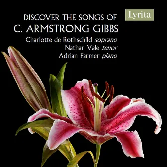 Discover the Songs of C. Armstrong Gibbs by Cecil Armstrong Gibbs