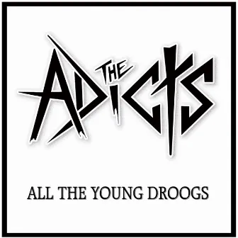 All the Young Droogs by The Adicts