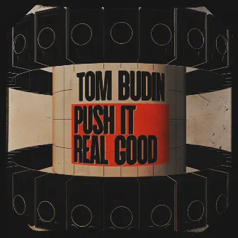 Push It Real Good by Tom Budin