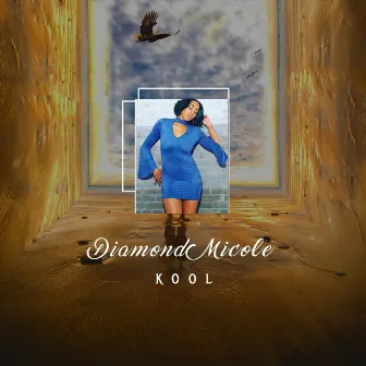 Kool by Diamond Micole