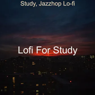 Study, Jazzhop Lo-fi by Lofi For Study