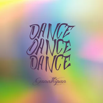 Dance, Dance, Dance by Ganathipan