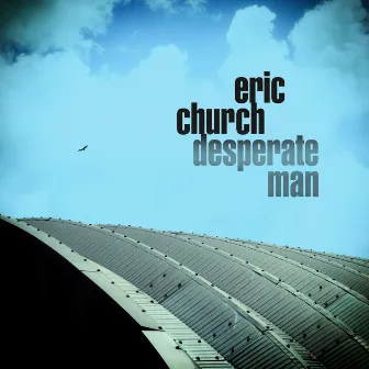 Desperate Man by Eric Church