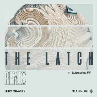 The Latch (Submarine FM Remix) by ZERO GR4VITY