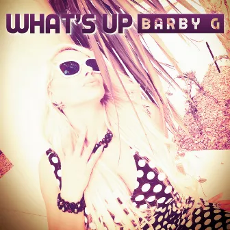 What's Up by Barby G.