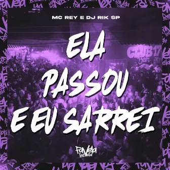 Ela Passou e Eu Sarrei by DJ RIK SP