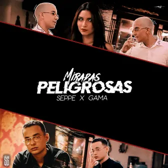 Miradas Peligrosas by Seppe & Gama