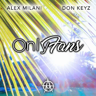 ONLY FANS by Alex Milani