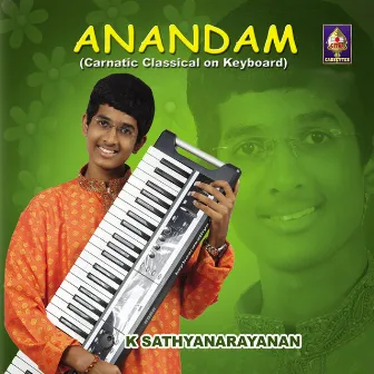 Anandam - Carnatic Classical On Keyboard by K Sathyanarayanan