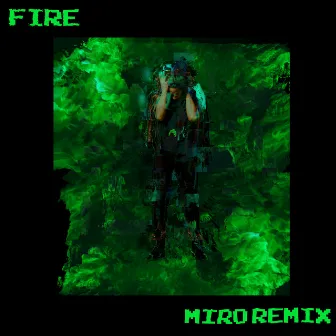 Fire (Miro Remix) by miro