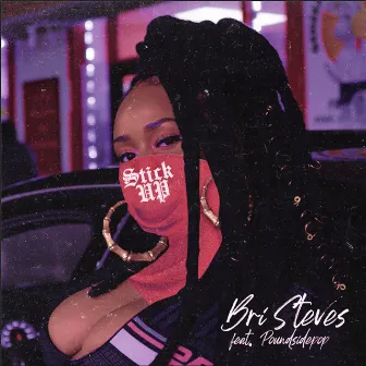 Stick Up (feat. Poundside Pop) by Bri Steves