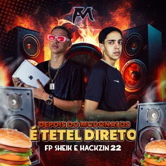 Depois do Mcdonalds É Tetel Direto by HACKZIN22