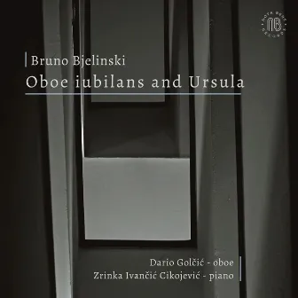 B. Bjelinski: Oboe iubilans and Ursula by Bruno Bjelinski