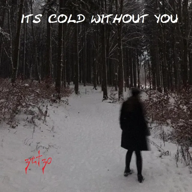 Its cold without you