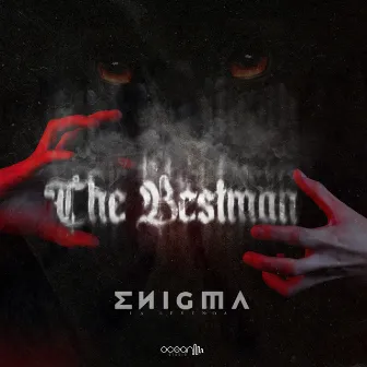 The Bestman by enigma la leyenda