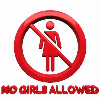 No Girls Allowed by mathias