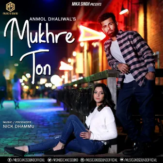 Mukhre Ton by Anmol Dhaliwal