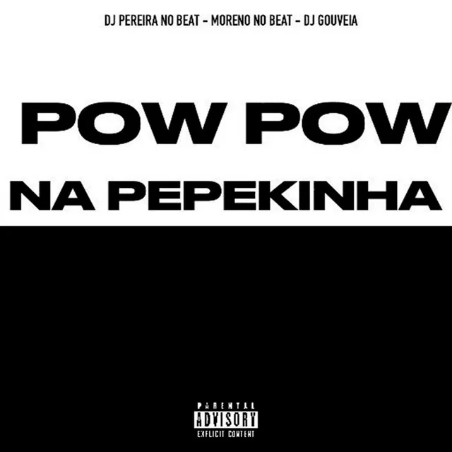 Pow Pow na Pepekinha