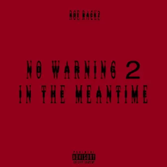 No Warning 2 in the Meantime by Guddie Brunson