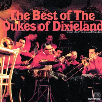 The Best Of The Dukes Of Dixieland (Formerly Titled : The Dukes Of Disneyland) by The Dukes Of Dixieland