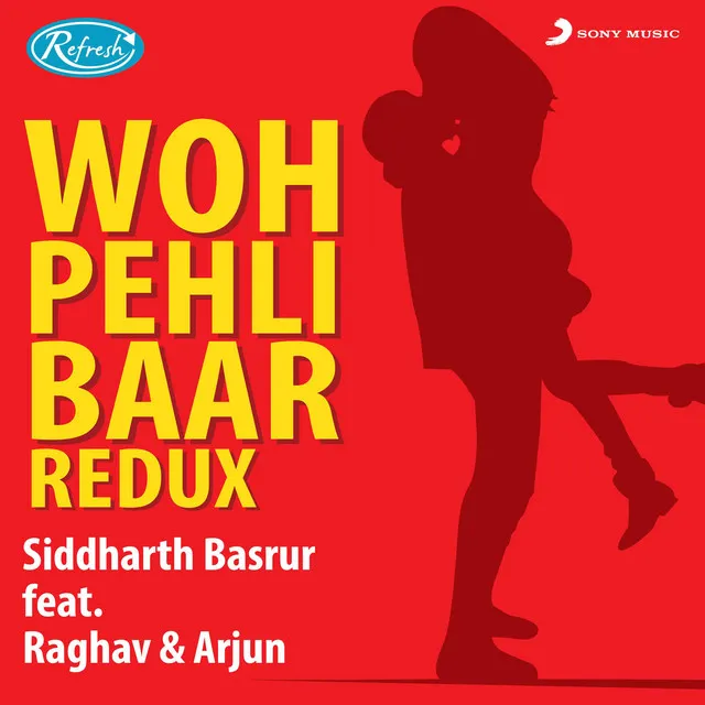 Woh Pehli Baar (Redux)