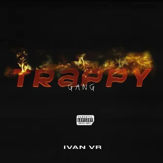 Trappy Gang by Ivan VR