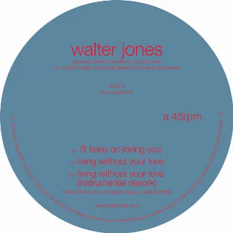 I'll Keep On Loving You by Walter Jones