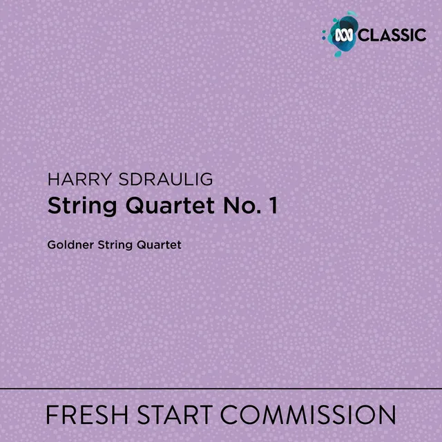 Harry Sdraulig: String Quartet No. 1