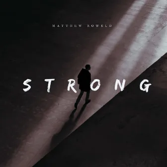 Strong by Matthew Roweld