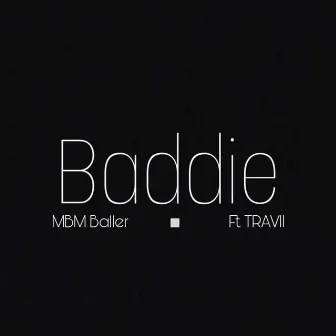 Baddie by Mbm Baller