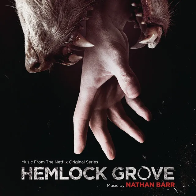 Hemlock Grove (Music From The Netflix Original Series)