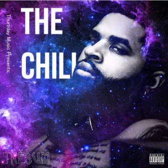 The Chill by Tré$um