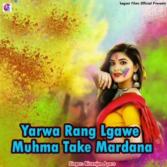 Yarwa Rang Lgawe Muhma Take Mardana by Niranjan Pyare