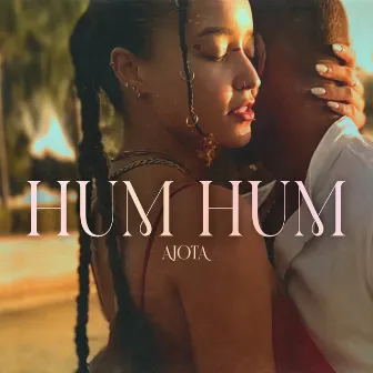 Hum Hum by Ajota