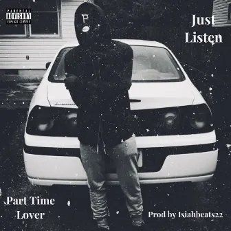 Just Listen by Part Time Lover