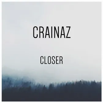 Closer by Crainaz