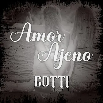 Amor Ajeno by Gotti CF